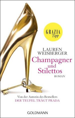 Buchcover Champagner und Stilettos | Lauren Weisberger | EAN 9783442474219 | ISBN 3-442-47421-3 | ISBN 978-3-442-47421-9