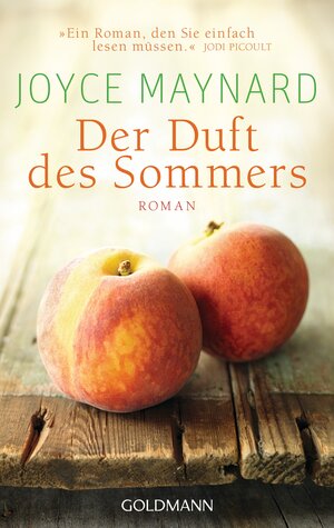 Buchcover Der Duft des Sommers | Joyce Maynard | EAN 9783442474936 | ISBN 3-442-47493-0 | ISBN 978-3-442-47493-6