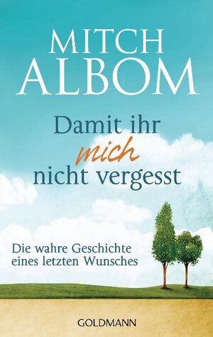 Buchcover Damit ihr mich nicht vergesst | Mitch Albom | EAN 9783442474974 | ISBN 3-442-47497-3 | ISBN 978-3-442-47497-4