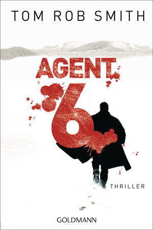 Buchcover Agent 6 | Tom Rob Smith | EAN 9783442475032 | ISBN 3-442-47503-1 | ISBN 978-3-442-47503-2