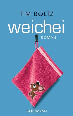 Buchcover Weichei | Tim Boltz | EAN 9783442475360 | ISBN 3-442-47536-8 | ISBN 978-3-442-47536-0