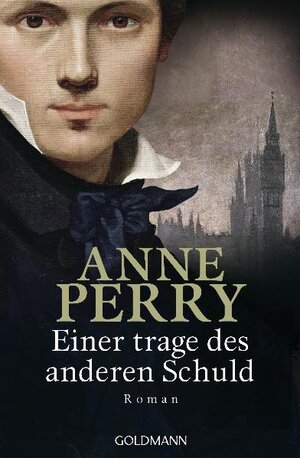 Buchcover Einer trage des anderen Schuld | Anne Perry | EAN 9783442475513 | ISBN 3-442-47551-1 | ISBN 978-3-442-47551-3