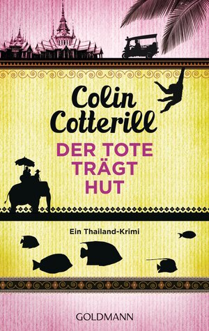 Buchcover Der Tote trägt Hut - Jimm Juree 1 | Colin Cotterill | EAN 9783442477029 | ISBN 3-442-47702-6 | ISBN 978-3-442-47702-9