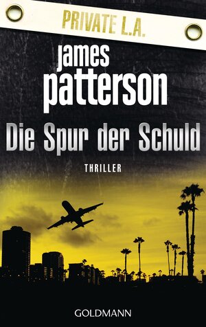 Buchcover Die Spur der Schuld. Private L.A. | James Patterson | EAN 9783442477531 | ISBN 3-442-47753-0 | ISBN 978-3-442-47753-1