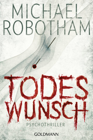 Buchcover Todeswunsch | Michael Robotham | EAN 9783442478712 | ISBN 3-442-47871-5 | ISBN 978-3-442-47871-2