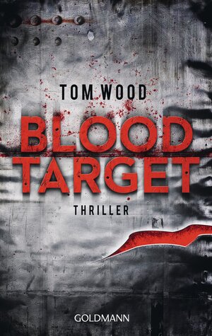 Buchcover Blood Target | Tom Wood | EAN 9783442478750 | ISBN 3-442-47875-8 | ISBN 978-3-442-47875-0