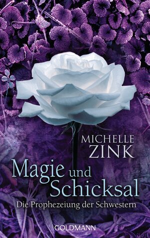 Buchcover Die Prophezeiung der Schwestern - Magie und Schicksal | Michelle Zink | EAN 9783442479450 | ISBN 3-442-47945-2 | ISBN 978-3-442-47945-0