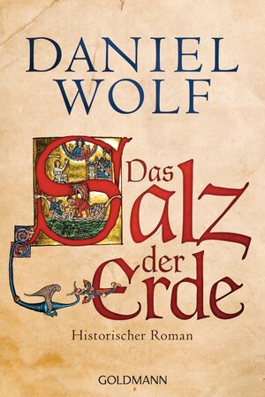 Buchcover Das Salz der Erde | Daniel Wolf | EAN 9783442479474 | ISBN 3-442-47947-9 | ISBN 978-3-442-47947-4