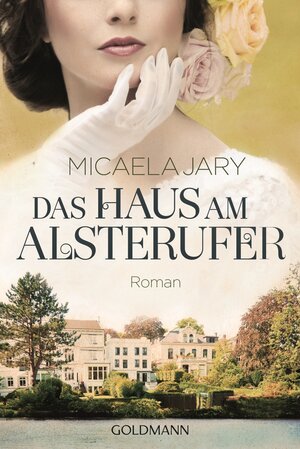Buchcover Das Haus am Alsterufer | Micaela Jary | EAN 9783442480289 | ISBN 3-442-48028-0 | ISBN 978-3-442-48028-9