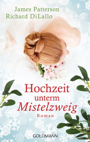Buchcover Hochzeit unterm Mistelzweig | James Patterson | EAN 9783442480494 | ISBN 3-442-48049-3 | ISBN 978-3-442-48049-4