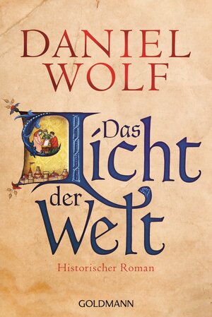 Buchcover Das Licht der Welt | Daniel Wolf | EAN 9783442480500 | ISBN 3-442-48050-7 | ISBN 978-3-442-48050-0