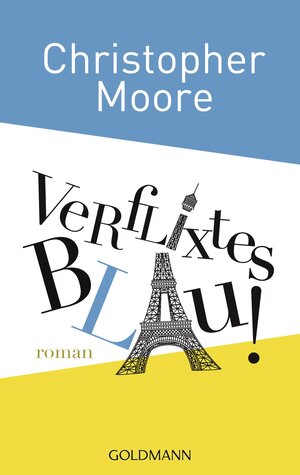 Buchcover Verflixtes Blau! | Christopher Moore | EAN 9783442480685 | ISBN 3-442-48068-X | ISBN 978-3-442-48068-5