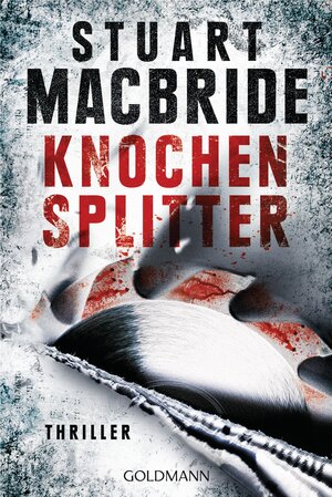 Buchcover Knochensplitter | Stuart MacBride | EAN 9783442480739 | ISBN 3-442-48073-6 | ISBN 978-3-442-48073-9