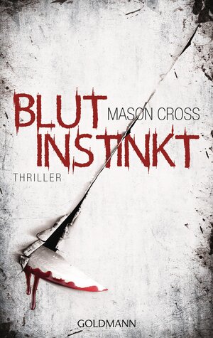 Buchcover Blutinstinkt | Mason Cross | EAN 9783442481316 | ISBN 3-442-48131-7 | ISBN 978-3-442-48131-6
