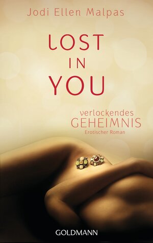 Buchcover Lost in you. Verlockendes Geheimnis | Jodi Ellen Malpas | EAN 9783442481729 | ISBN 3-442-48172-4 | ISBN 978-3-442-48172-9