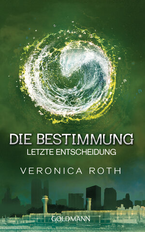 Buchcover Die Bestimmung - Letzte Entscheidung | Veronica Roth | EAN 9783442482528 | ISBN 3-442-48252-6 | ISBN 978-3-442-48252-8
