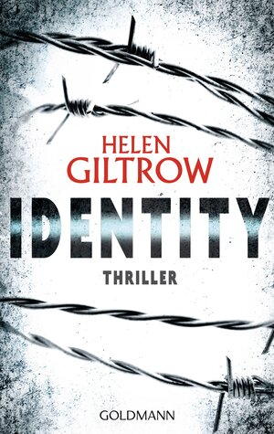 Buchcover Identity | Helen Giltrow | EAN 9783442483655 | ISBN 3-442-48365-4 | ISBN 978-3-442-48365-5