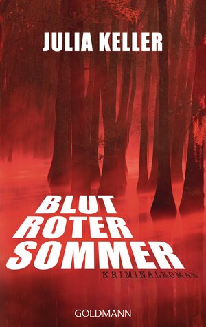 Buchcover Blutroter Sommer | Julia Keller | EAN 9783442484072 | ISBN 3-442-48407-3 | ISBN 978-3-442-48407-2