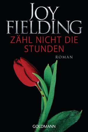 Buchcover Zähl nicht die Stunden | Joy Fielding | EAN 9783442484218 | ISBN 3-442-48421-9 | ISBN 978-3-442-48421-8
