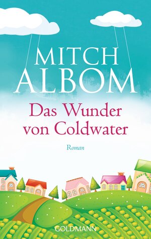 Buchcover Das Wunder von Coldwater | Mitch Albom | EAN 9783442484263 | ISBN 3-442-48426-X | ISBN 978-3-442-48426-3
