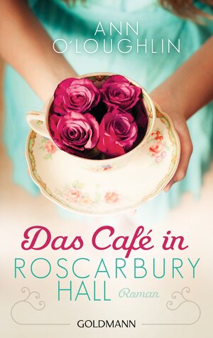 Buchcover Das Café in Roscarbury Hall | Ann O'Loughlin | EAN 9783442484874 | ISBN 3-442-48487-1 | ISBN 978-3-442-48487-4