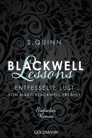 Buchcover Blackwell Lessons - Entfesselte Lust. Von Marc Blackwell erzählt | S. Quinn | EAN 9783442485086 | ISBN 3-442-48508-8 | ISBN 978-3-442-48508-6