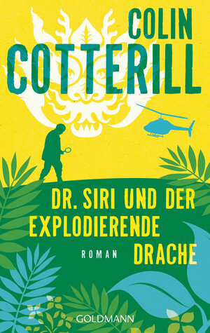 Buchcover Dr. Siri und der explodierende Drache | Colin Cotterill | EAN 9783442485215 | ISBN 3-442-48521-5 | ISBN 978-3-442-48521-5