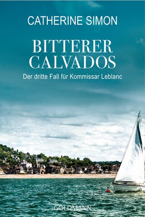 Buchcover Bitterer Calvados | Catherine Simon | EAN 9783442485406 | ISBN 3-442-48540-1 | ISBN 978-3-442-48540-6