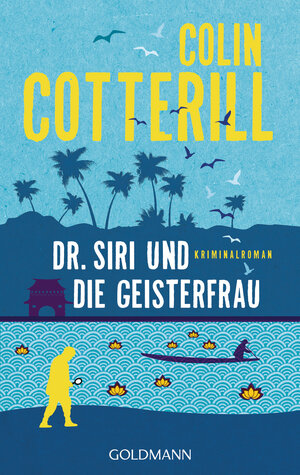 Buchcover Dr. Siri und die Geisterfrau | Colin Cotterill | EAN 9783442487073 | ISBN 3-442-48707-2 | ISBN 978-3-442-48707-3