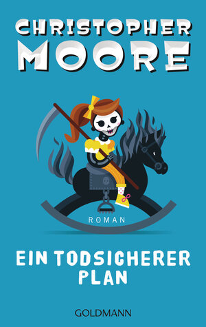 Buchcover Ein todsicherer Plan | Christopher Moore | EAN 9783442487653 | ISBN 3-442-48765-X | ISBN 978-3-442-48765-3