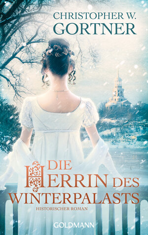 Buchcover Die Herrin des Winterpalasts | Christopher W. Gortner | EAN 9783442487691 | ISBN 3-442-48769-2 | ISBN 978-3-442-48769-1