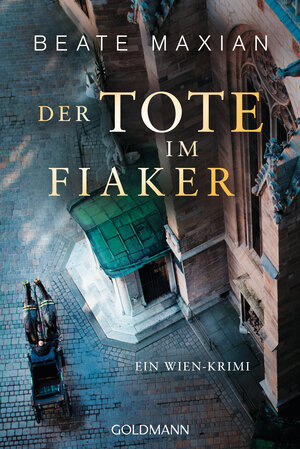 Buchcover Der Tote im Fiaker | Beate Maxian | EAN 9783442487837 | ISBN 3-442-48783-8 | ISBN 978-3-442-48783-7