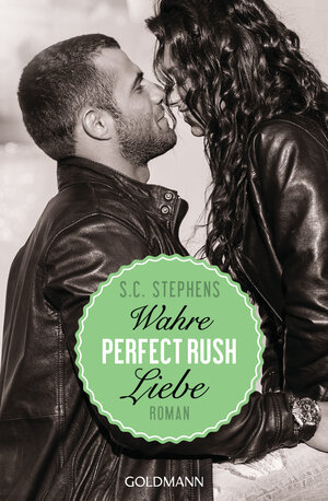 Buchcover Perfect Rush. Wahre Liebe | S.C. Stephens | EAN 9783442488209 | ISBN 3-442-48820-6 | ISBN 978-3-442-48820-9