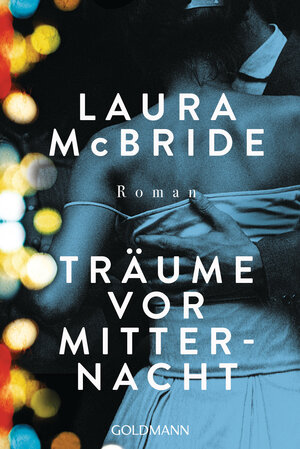 Buchcover Träume vor Mitternacht | Laura McBride | EAN 9783442488308 | ISBN 3-442-48830-3 | ISBN 978-3-442-48830-8