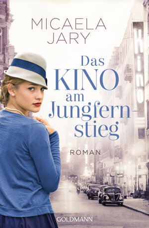 Buchcover Das Kino am Jungfernstieg | Micaela Jary | EAN 9783442488483 | ISBN 3-442-48848-6 | ISBN 978-3-442-48848-3