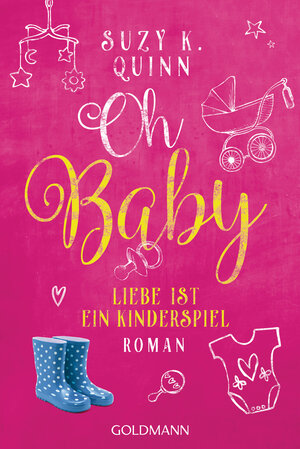 Buchcover Oh Baby. Liebe ist ein Kinderspiel | Suzy K. Quinn | EAN 9783442489206 | ISBN 3-442-48920-2 | ISBN 978-3-442-48920-6