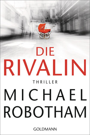 Buchcover Die Rivalin | Michael Robotham | EAN 9783442489237 | ISBN 3-442-48923-7 | ISBN 978-3-442-48923-7