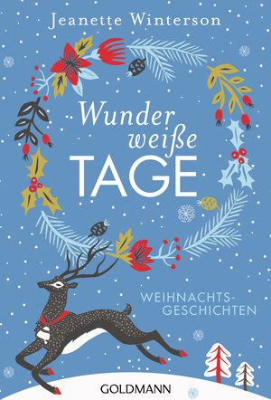 Buchcover Wunderweiße Tage | Jeanette Winterson | EAN 9783442489794 | ISBN 3-442-48979-2 | ISBN 978-3-442-48979-4