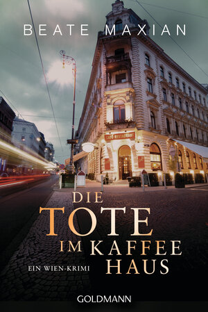 Buchcover Die Tote im Kaffeehaus | Beate Maxian | EAN 9783442490165 | ISBN 3-442-49016-2 | ISBN 978-3-442-49016-5