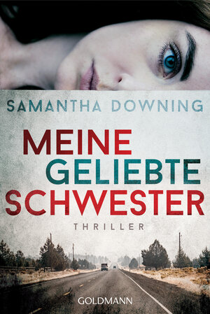 Buchcover Meine geliebte Schwester | Samantha Downing | EAN 9783442491322 | ISBN 3-442-49132-0 | ISBN 978-3-442-49132-2