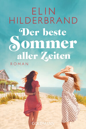 Buchcover Der beste Sommer aller Zeiten | Elin Hilderbrand | EAN 9783442491605 | ISBN 3-442-49160-6 | ISBN 978-3-442-49160-5
