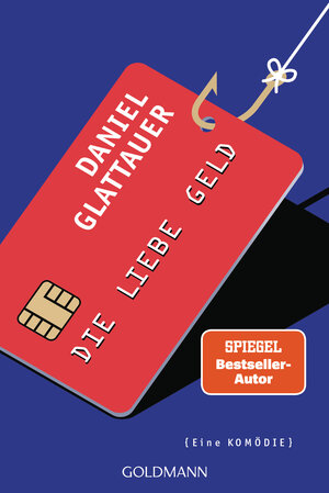 Buchcover Die Liebe Geld | Daniel Glattauer | EAN 9783442491971 | ISBN 3-442-49197-5 | ISBN 978-3-442-49197-1