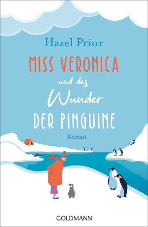 Buchcover Miss Veronica und das Wunder der Pinguine | Hazel Prior | EAN 9783442492053 | ISBN 3-442-49205-X | ISBN 978-3-442-49205-3