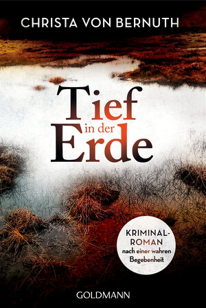 Buchcover Tief in der Erde | Christa von Bernuth | EAN 9783442492671 | ISBN 3-442-49267-X | ISBN 978-3-442-49267-1