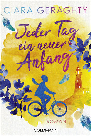 Buchcover Jeder Tag ein neuer Anfang | Ciara Geraghty | EAN 9783442493272 | ISBN 3-442-49327-7 | ISBN 978-3-442-49327-2