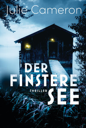 Buchcover Der finstere See | Julie Cameron | EAN 9783442493876 | ISBN 3-442-49387-0 | ISBN 978-3-442-49387-6