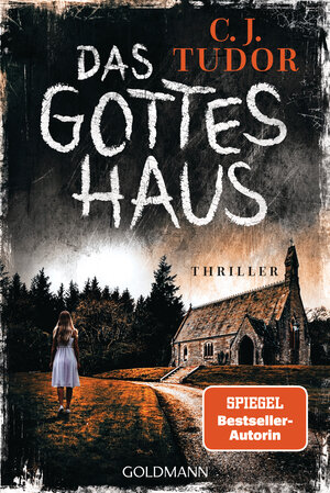 Buchcover Das Gotteshaus | C.J. Tudor | EAN 9783442494323 | ISBN 3-442-49432-X | ISBN 978-3-442-49432-3