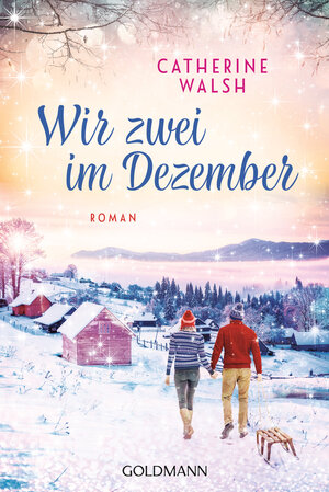 Buchcover Wir zwei im Dezember | Catherine Walsh | EAN 9783442495733 | ISBN 3-442-49573-3 | ISBN 978-3-442-49573-3