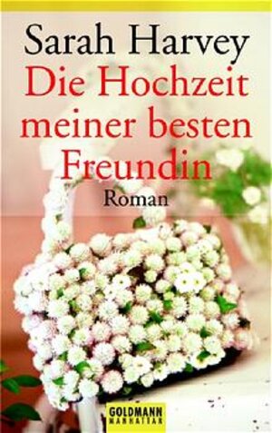 Die Hochzeit meiner besten Freundin: Roman