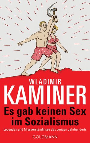 Buchcover Es gab keinen Sex im Sozialismus | Wladimir Kaminer | EAN 9783442542659 | ISBN 3-442-54265-0 | ISBN 978-3-442-54265-9